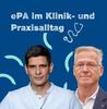 ePA im Klinik und Praxisalltag